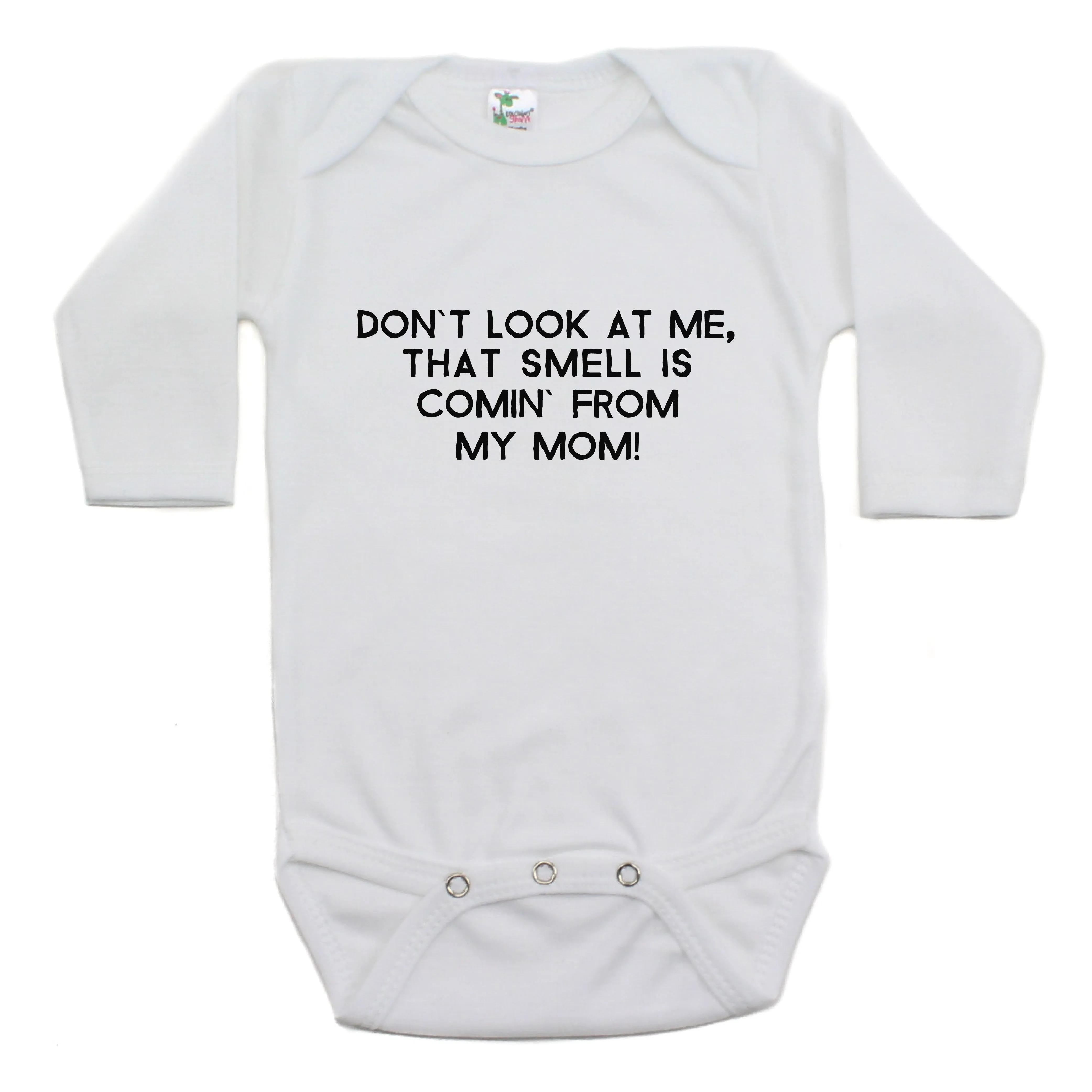 Don't Look At Me That Smell Is Coming From My Mom Long Sleeve Bodysuit